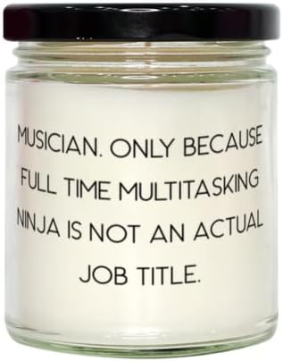 Zenész. Csak azért, Mert Teljes munkaidős Multitasking Ninja nem egy konkrét munkakör. Gyertya, Zenész,